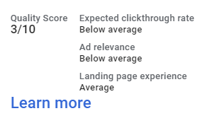 An example of a 3/10 QS may have below average click through rate, below average ad relevance, and average landing page experience.